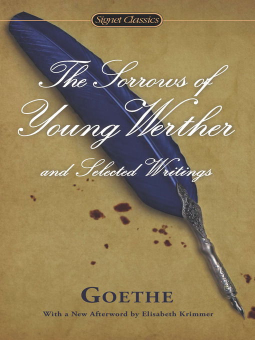 Title details for The Sorrows of Young Werther and Selected Writings by Johann Wolfgang von Goethe - Wait list